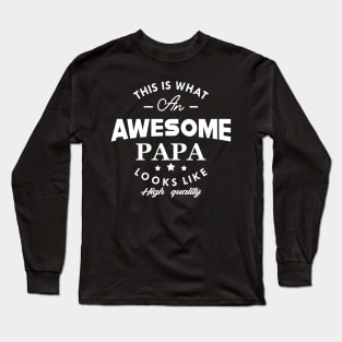 Papa - This is what an awesome papa looks like Long Sleeve T-Shirt